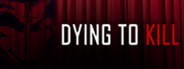 Dying To Kill