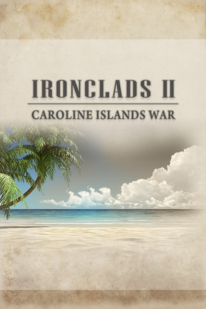 Ironclads 2: Caroline Islands War 1885 - PC (Steam)