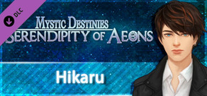 Mystic Destinies: Serendipity of Aeons - Hikaru: Book II
