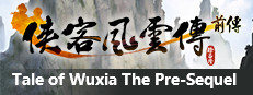 侠客风云传前传(Tale of Wuxia:The Pre-Sequel)