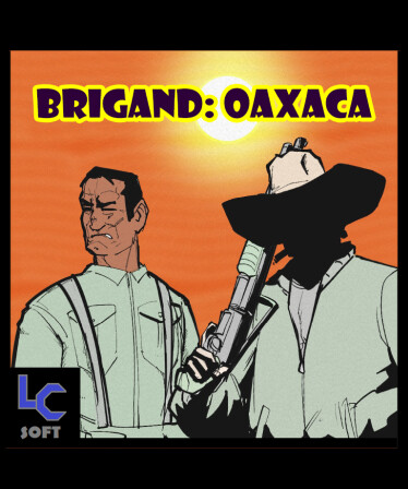 Brigand: Oaxaca