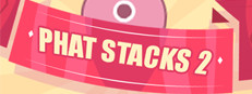 PHAT STACKS 2