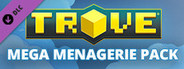 Trove - Mega Menagerie Pack