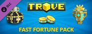 Trove - Fast Fortune Pack