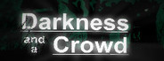 Darkness and a Crowd
