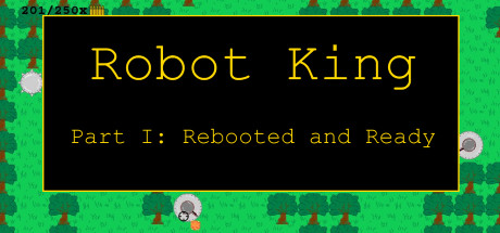 Robot King Part I: Rebooted and Ready header image