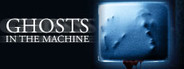 Ghosts In The Machine