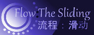 Flow:The Sliding