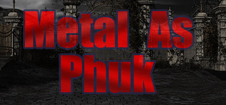 Metal as Phuk header image