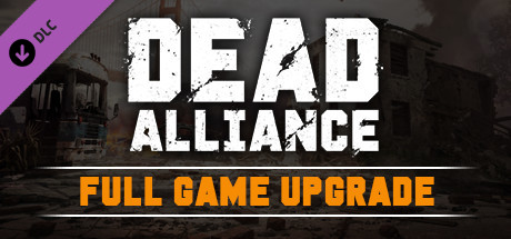 Dead Alliance™: Full Game Upgrade