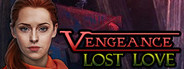 Vengeance: Lost Love