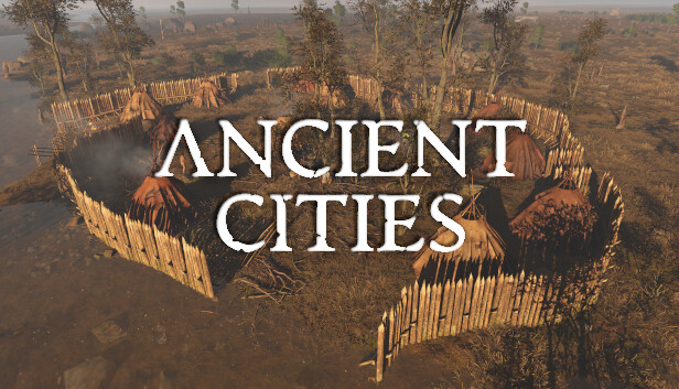 ancient cities steam greenlight