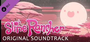 Slime Rancher: Original Soundtrack