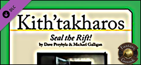 Fantasy Grounds - Kith'takharos: Seal the Rift! (Savage Worlds) banner image