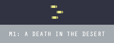 M1: A Death in the Desert