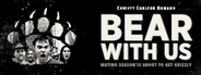 Bear With Us