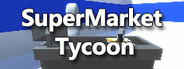 Supermarket Tycoon