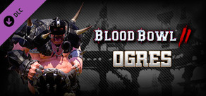 Blood Bowl 2 - Ogre