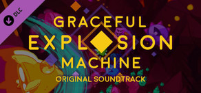 Graceful Explosion Machine Original Soundtrack