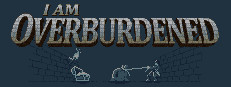 I Am Overburdened