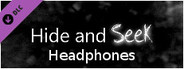 Hide and Seek - Headphones