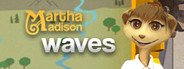 Martha Madison: Waves