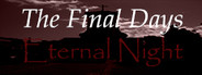 The Final Days: Eternal Night