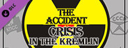 Crisis in the Kremlin: The Accident