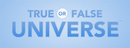 True or False Universe