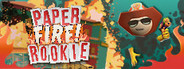 PAPER FIRE ROOKIE (Formerly Paperville Panic)