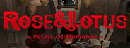 Rose and Lotus: Petals of Memories