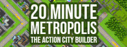20 Minute Metropolis - The Action City Builder