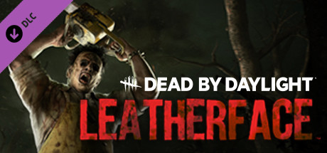 Dead by Daylight - Leatherface™