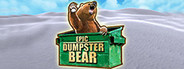 Epic Dumpster Bear: Dumpster Fire Redux