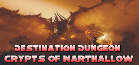 Destination Dungeon: Crypts of Warthallow