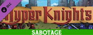 Hyper Knights - Sabotage