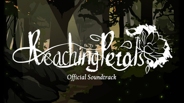 Reaching for Petals - Official Soundtrack