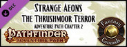 Fantasy Grounds - Pathfinder RPG - Strange Aeons AP 2: The Thrushmoor Terror (PFRPG)