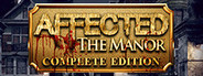 AFFECTED: The Manor - The Complete Edition