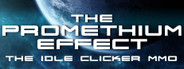 The Promethium Effect - The Idle Clicker MMO