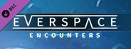 EVERSPACE™ - Encounters