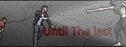 Until the last