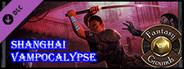 Fantasy Grounds - Shanghai Vampocalypse (Savage Worlds)