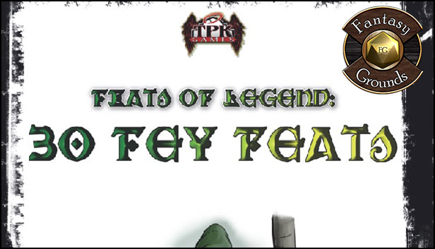 Fantasy Grounds - Feats of Legend: 30 Fey Feats (PFRPG) - Steam News Hub