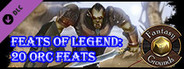 Fantasy Grounds - Feats of Legend: 20 Orc Feats (PFRPG)