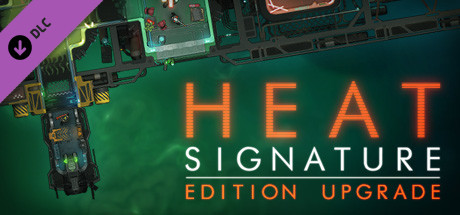 Heat Signature: Edition Upgrade banner image