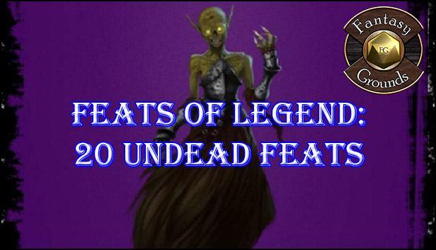 Fantasy Grounds - Feats of Legend: 20 Undead Feats (PFRPG) - Steam News Hub