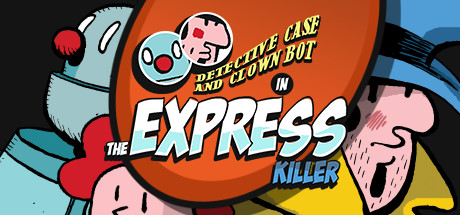 Detective Case and Clown Bot in: The Express Killer Cover Image