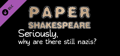 Paper Shakespeare, Charity Scene: Seriously, Why Are There STILL Nazis? banner image