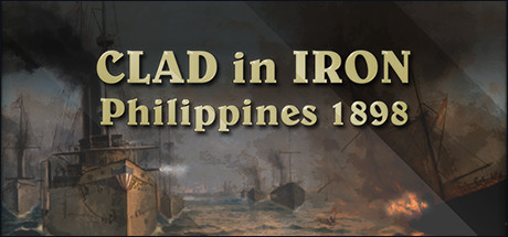 Clad in Iron: Philippines 1898 Cover Image